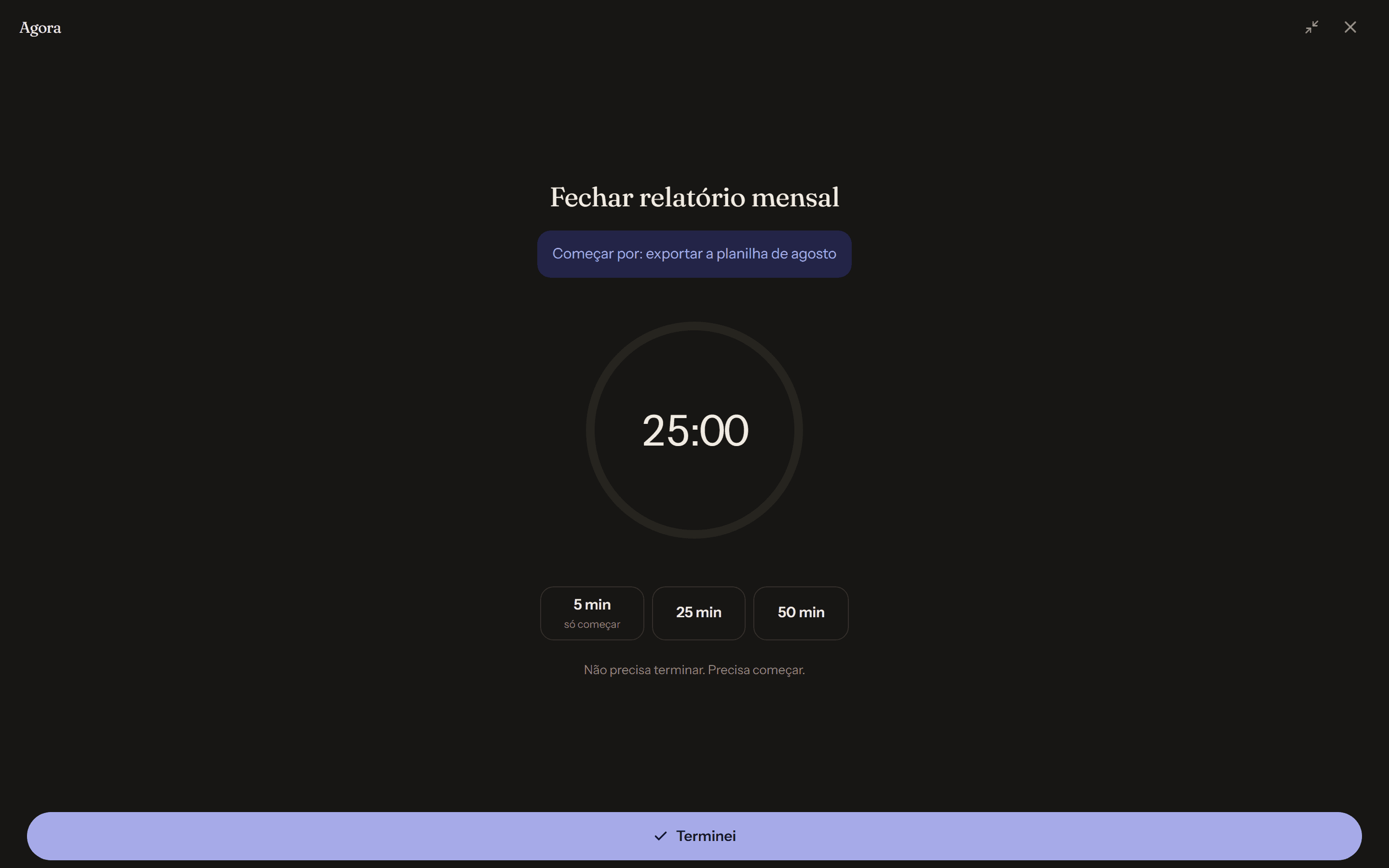 Modo foco em tela cheia, tema escuro: uma tarefa, o primeiro passo, o relógio e os presets de 5, 25 e 50 minutos.